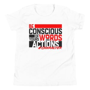 YOUTH T-SHIRT – Be Conscious of your Words and Actions V2